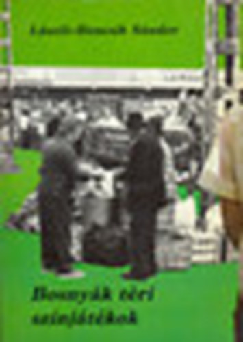 L�szl�-Bencsik S�ndor - Bosny�k t�ri sz�nj�t�kok