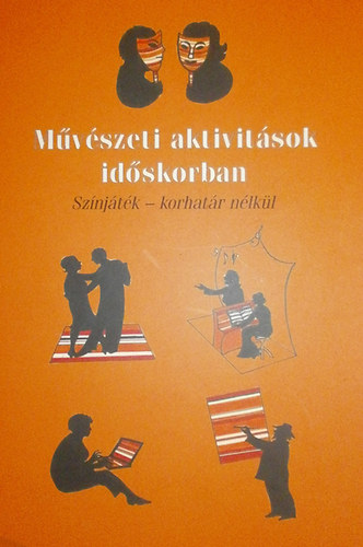 T�th Zsuzsanna - M�v�szeti aktivit�sok id�skorban (Sz�nj�t�k - korhat�r n�lk�l) - Artistic activities in old age (A Play without Age Limits)