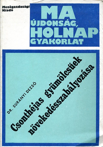 Dr. Surnyi Dezs - Csonthjas gymlcsek nvekedsszablyozsa