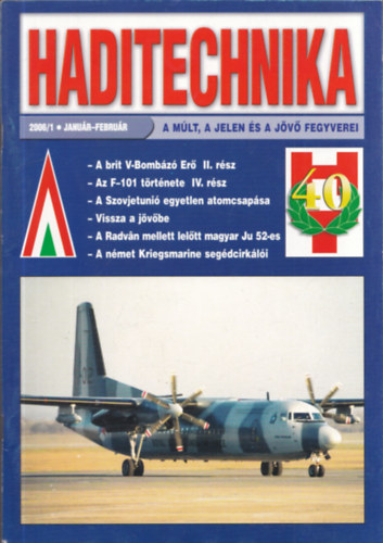 Tth Ferenc  (fszerk.) - Haditechnika XXXX. vfolyam 1-6. szm - 2006/1-6. (teljes vfolyam, lapszmonknt)