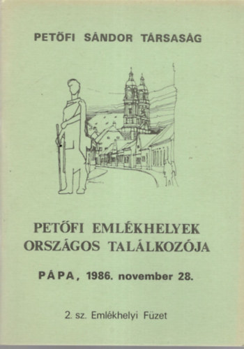 Araczki László - Petőfi Emlékhelyek Országos Találkozója Pápa, 1986. november 28. 2. sz Emlékhelyi Füzet