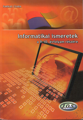 Farkas Csaba - Informatikai ismeretek a 9-10. �vfolyam r�sz�re