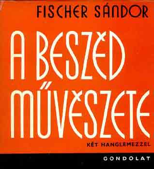 Fischer Sndor - A beszd mvszete