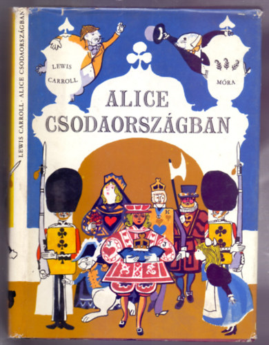 Lewis Carroll - Alice Csodaorsz�gban (Alice's Adventures in Wonderland - Mesereg�ny)