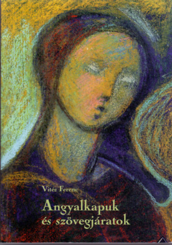 Vitéz Ferenc - Angyalkapuk és szövegjáratok