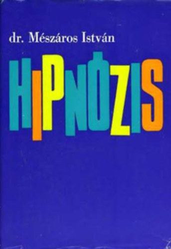 Dr. M�sz�ros Istv�n - Hipn�zis