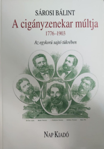 Srosi Blint - A cignyzenekar mltja I-II. - Az egykori sajt tkrben (1776-1903 s 1904-1944)