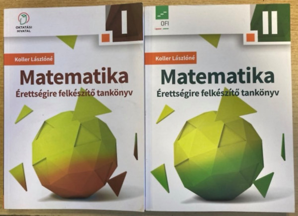 Koller L�szl�n� - Matematika - �retts�gire felk�sz�t� tank�nyv I-II.