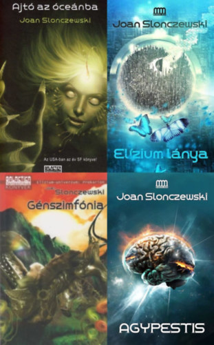 Joan Slonczewski - A teljes Elízium sorozat (1-4.rész) : 1. Ajtó az óceánba + 2. Elízium lánya + 3. Génszimfónia + 4. Agypestis