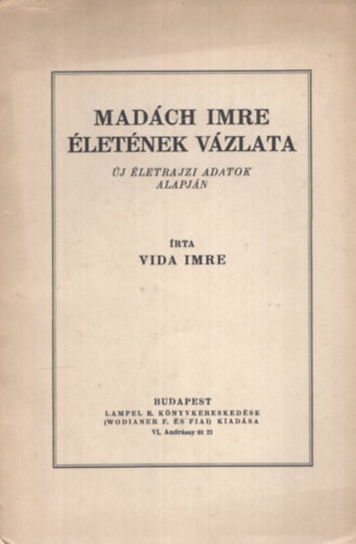 Vida Imre - Madách Imre életének vázlata - Új életrajzi adatok alapján