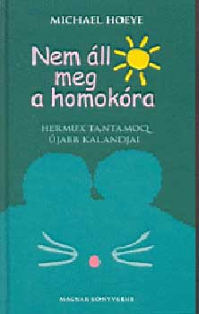 Michael Hoeye - Nem ll meg a homokra - Hermux Tantamoq jabb kalandjai