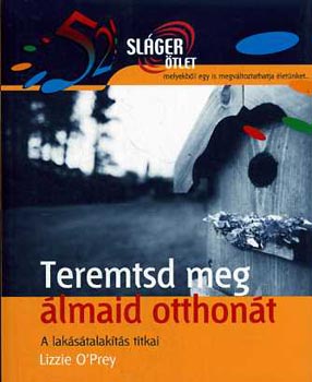 L. O'Prey - Teremtsd meg lmaid otthont