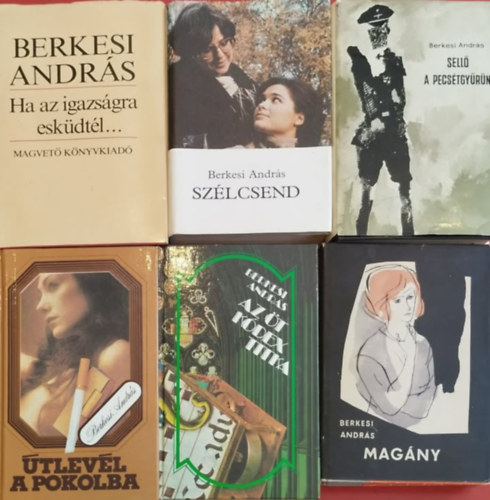 Berkesi András - 6 db Berkesi András könyvek(Szélcsend,Sellő a pecsétgyűrűn,Magány,Az öt kódex titka, Útlevél a pokolba,Ha az igazságra esküdtél...)