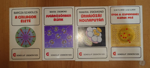 Makra Zsigmond, G. Ny. Florov-A. Sz. Iljinov Barcza Szabolcs - 4 ismeretterjesztő könyv a Gondolat zsebkönyvek sorozatából: A csillagok élete, Sugárözönben élünk, Ürhajózás holnapután, Úton a szupernezhéz elemek felé