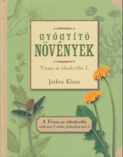 Jethro Kloss - Gy�gy�t� n�v�nyek - Vissza az �denkertbe 1.