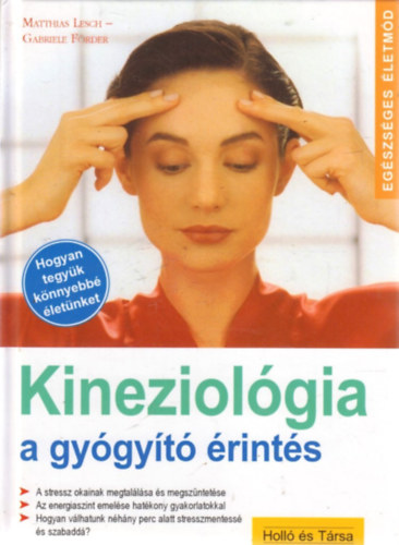 Matthias Lesch - Gabriele Förder - Kineziológia - a gyógyító érintés