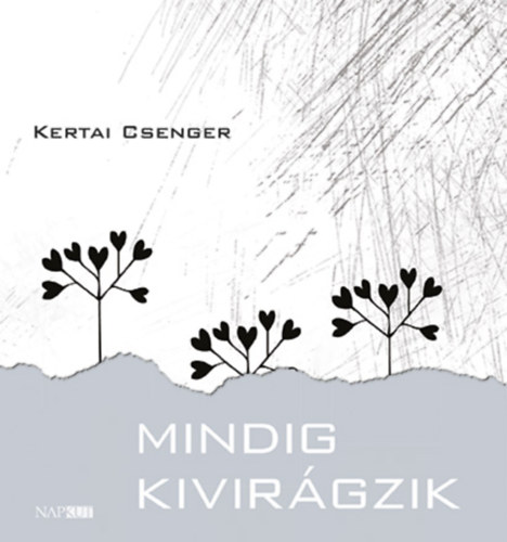 Kertai Csenger - Mindig kivirágzik