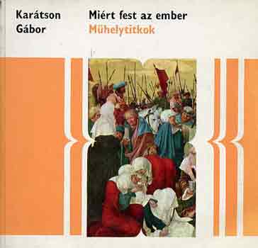 Mirt fest az ember (Mhelytitkok)