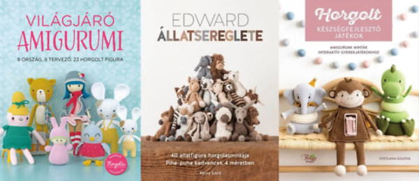 Kerry Lord, Svetlana Golova, Tbb szerz - 3 db kzimunkaknyv: Edward llatsereglete - 40 llatfigura horgolsmintja - Pihe-puha kedvencek 4 mretben + Vilgjr Amigurumi - 8 orszg, 9 tervez, 23 horgolt figura + Horgolt kszsgfejleszt jtkok - Amigurumi mintk int