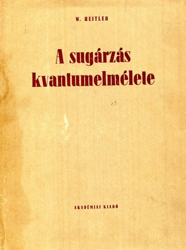 Heitler W. - A sugrzs kvantumelmlete