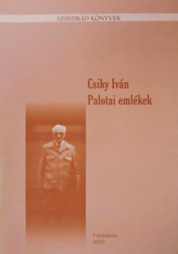 Csiky Iván - Palotai emlékek