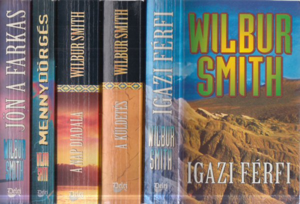 Wilbur Smith - 5 db. krimi (Igazi férfi + A küldetés + A Nap diadala + Mennydörgés + Jön a farkas)