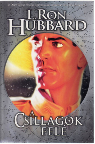 L. Ron Hubbard - A csillagok fel�