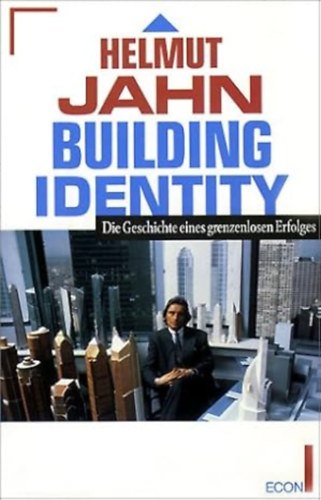 Helmut Jahn - Building Identity. Die Story eines grenzenlosen Erfolges