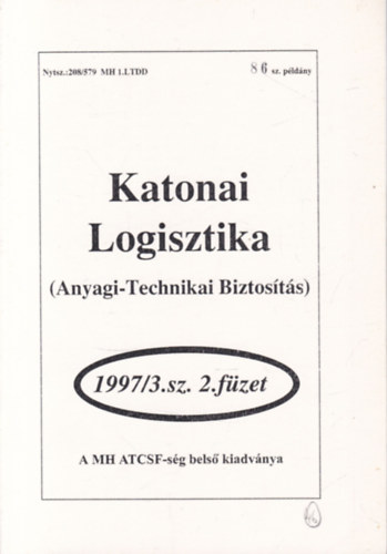 Katonai logisztika (Anyagi-technikai biztos�t�s) 1997/3. sz�m, 2. f�zet (sz�mozott, bels� kiadv�ny)