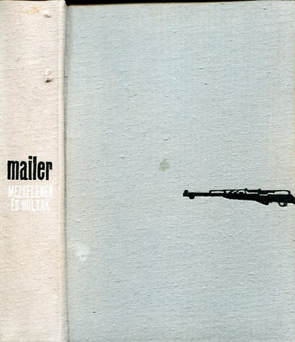 Norman Mailer - Meztelenek és holtak