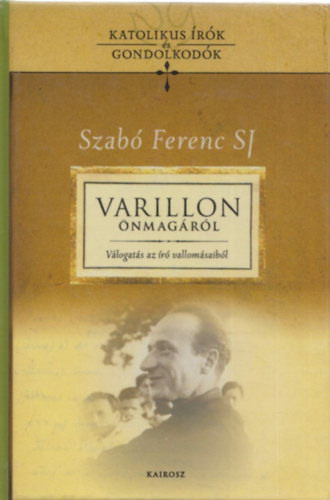 Szab Ferenc SJ - Varillon nmagrl - Vlogats az r vallomsaibl