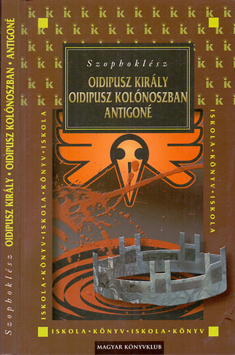 Szophokl�sz - Oidipusz kir�ly - Oidipusz Kolonosban - Antigon�