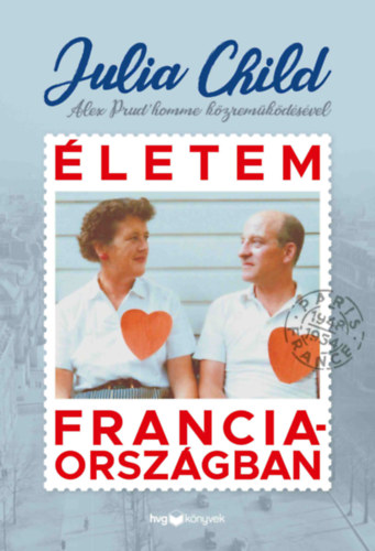 Julia Child - letem Franciaorszgban