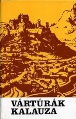 Szerz� Csorba Csaba Marosi Endre Firon Andr�s - V�rt�r�k kalauza 3. V�rt�r�k Csehszlov�ki�ban �s Rom�ni�ban  (Fekete-feh�r fot�kkal, t�rk�pekkel illusztr�lva.)