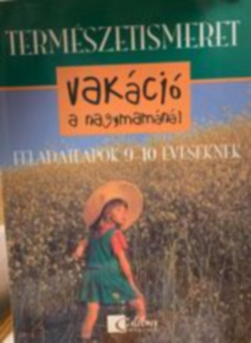 Réz Gáborné - Természetismeret - Vakáció a nagymamánál 9-10 é.
