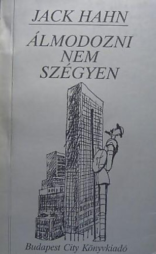 Jack Hahn - �lmodozni nem sz�gyen