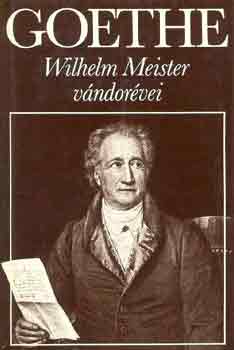Johann Wolfgang von Goethe - Wilhelm Meister v�ndor�vei