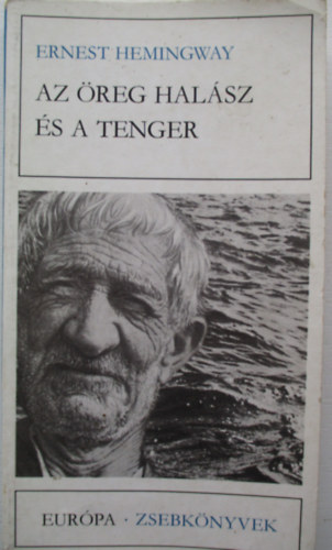 Ernest Hemingway - Az �reg hal�sz �s a tenger