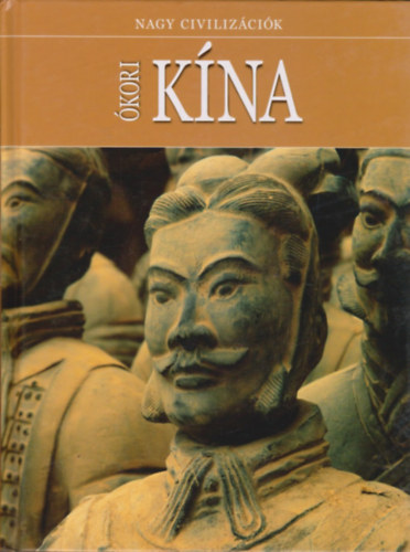 Daniel Gimeno  (szerk.) - �kori K�na - Nagy civiliz�ci�k 5