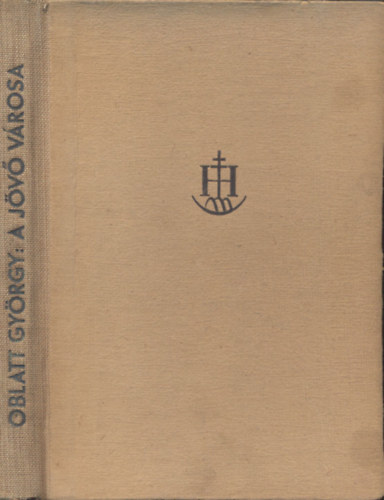 Oblatt Gy�rgy - A j�v� v�rosa