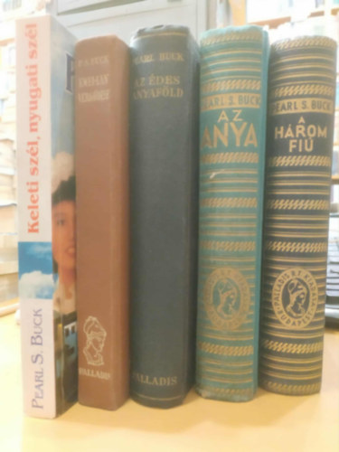 Pearl S. Buck - 5 db Pearl S. Buck: A három fiú + Az anya + Az édes anyaföld + Keleti szél, nyugati szél + Kwei-Lan vergődése