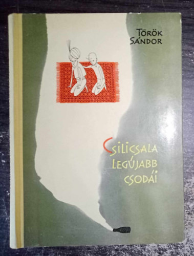 Réber László Török Sándor (ill.) - Csilicsala legújabb csodái - illusztrált kiadás; Réber László Fekete-fehér rajzaival (Egyedi termékfotó)