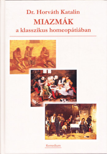 Dr. Horváth Katalin - Miazmák a klasszikus homeopátiában