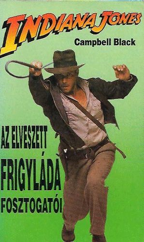 Campbell Black - Indiana Jones s az elveszett frigylda fosztogati