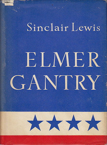 Sinclair Lewis - Elmer Gantry