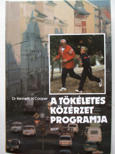 Kenneth H. dr. Cooper - A tökéletes közérzet programja