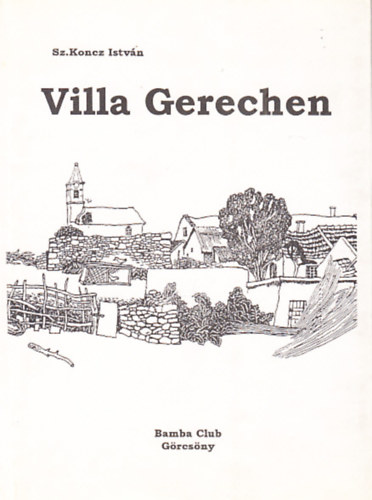 Sz. Koncz Istvn - Villa Gerechen