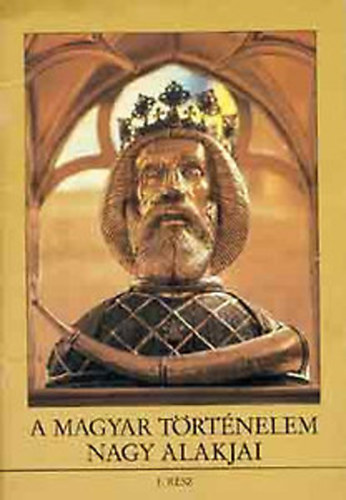 Dr.Dörnyei-Dr.Kővágó - A magyar történelem nagy alakjai 1. Árpád fejedelem