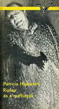 Patricia Highsmith - Ripley és a maffiózók