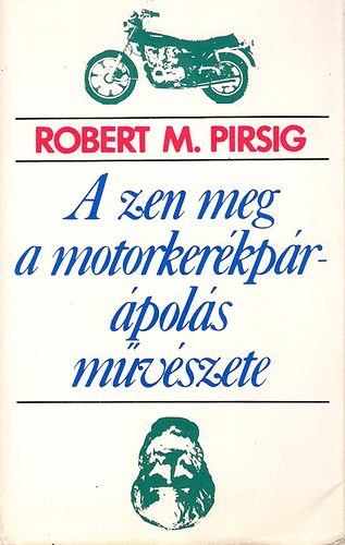 Robert M. Pirsig - A zen meg a motorker�kp�r-�pol�s m�v�szete